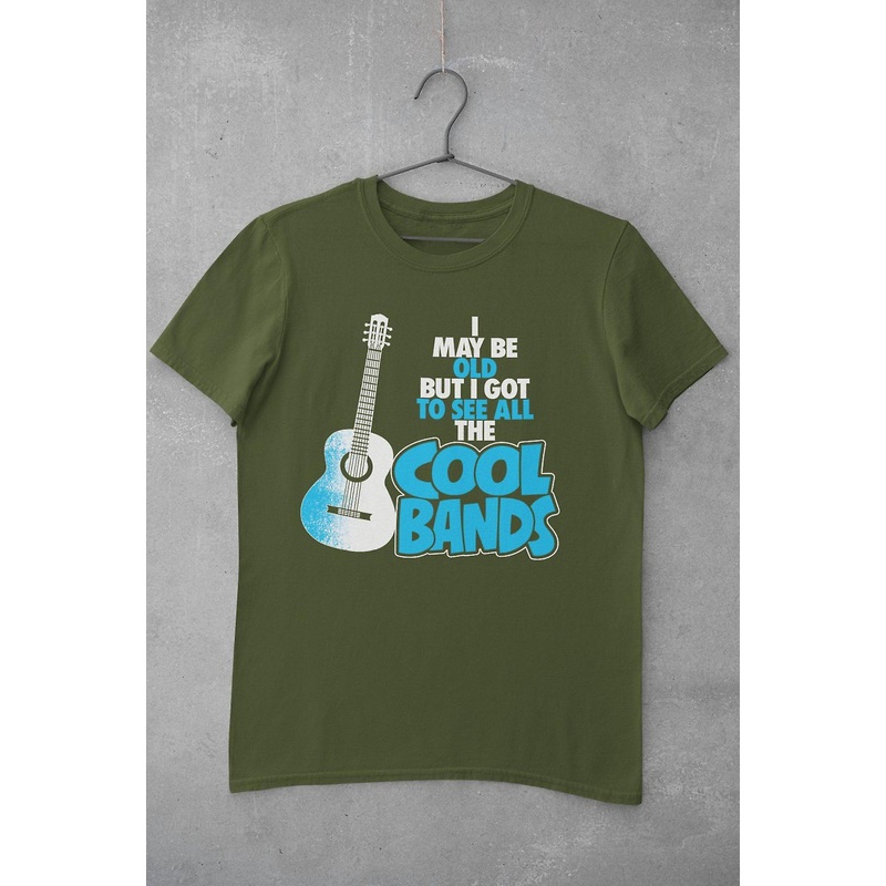Funny T Shirt I May Be Old But I Got To See All The Cool Bands Old Guy Gift Idea