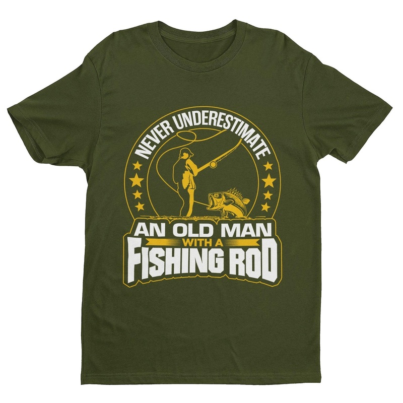 Never Underestimate An Old Man With A Fishing Rod Funny T Shirt Old Guy Gift