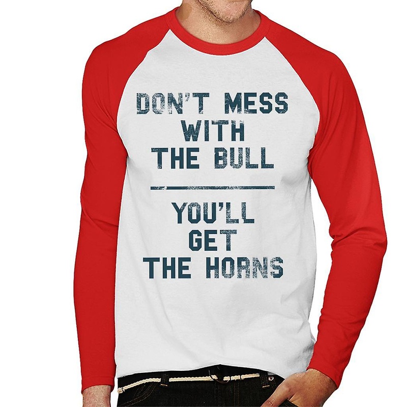 The Breakfast Club Dont Mess With The Bull Youll Get The Horns Men’s Baseball Long Sleeved T-Shirt